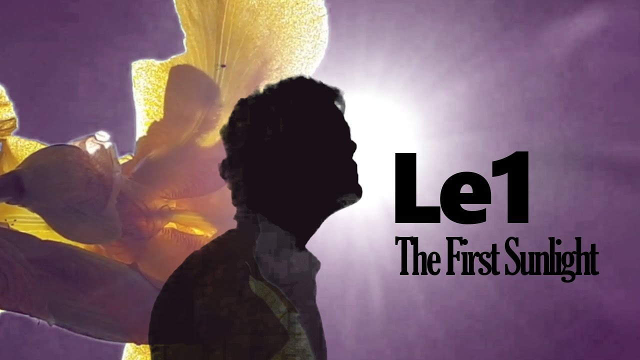 Le1 - The First Sunlight (Music Video)