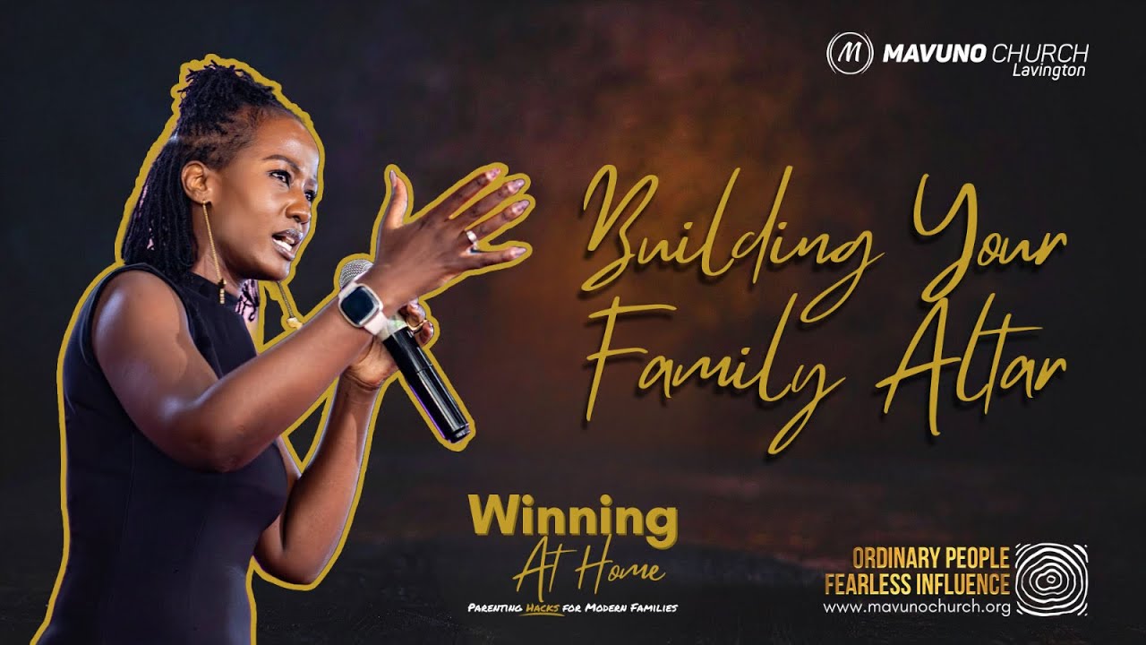 Winning At Home 2 | Building Your Family Altar (Pastor Joanne Kuria)