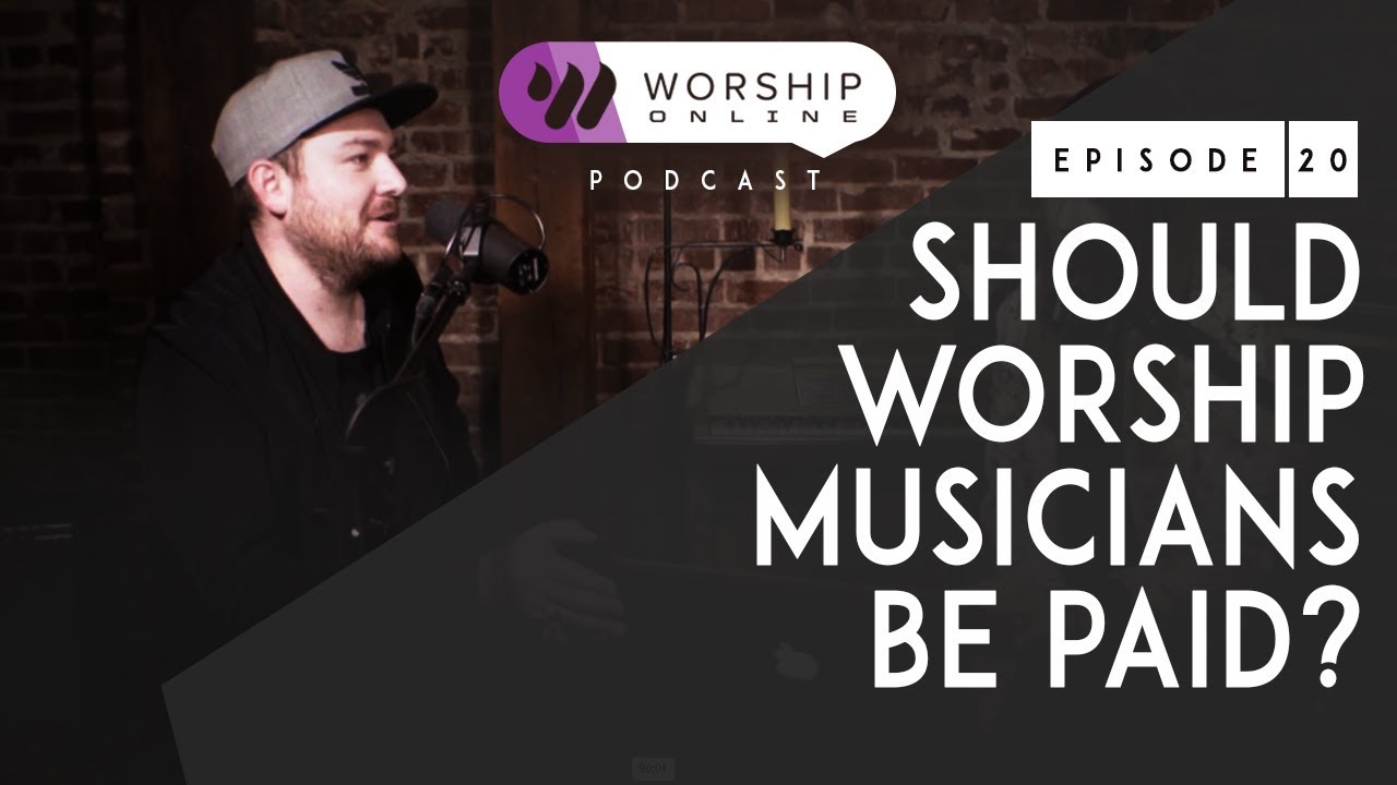 Episode 20 • Should Worship Musicians Be Paid?