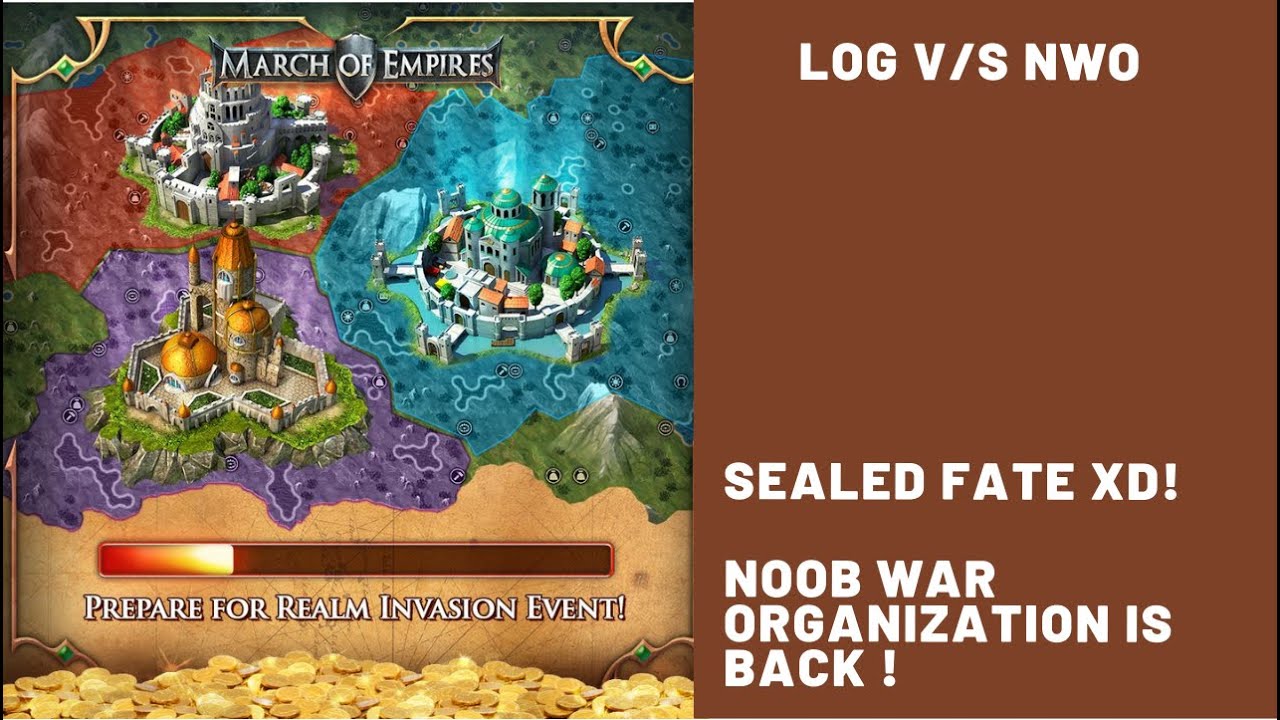 March Of Empires || LOG v/s NWO || Noob War Organization Is Back ! || Sealed Fate