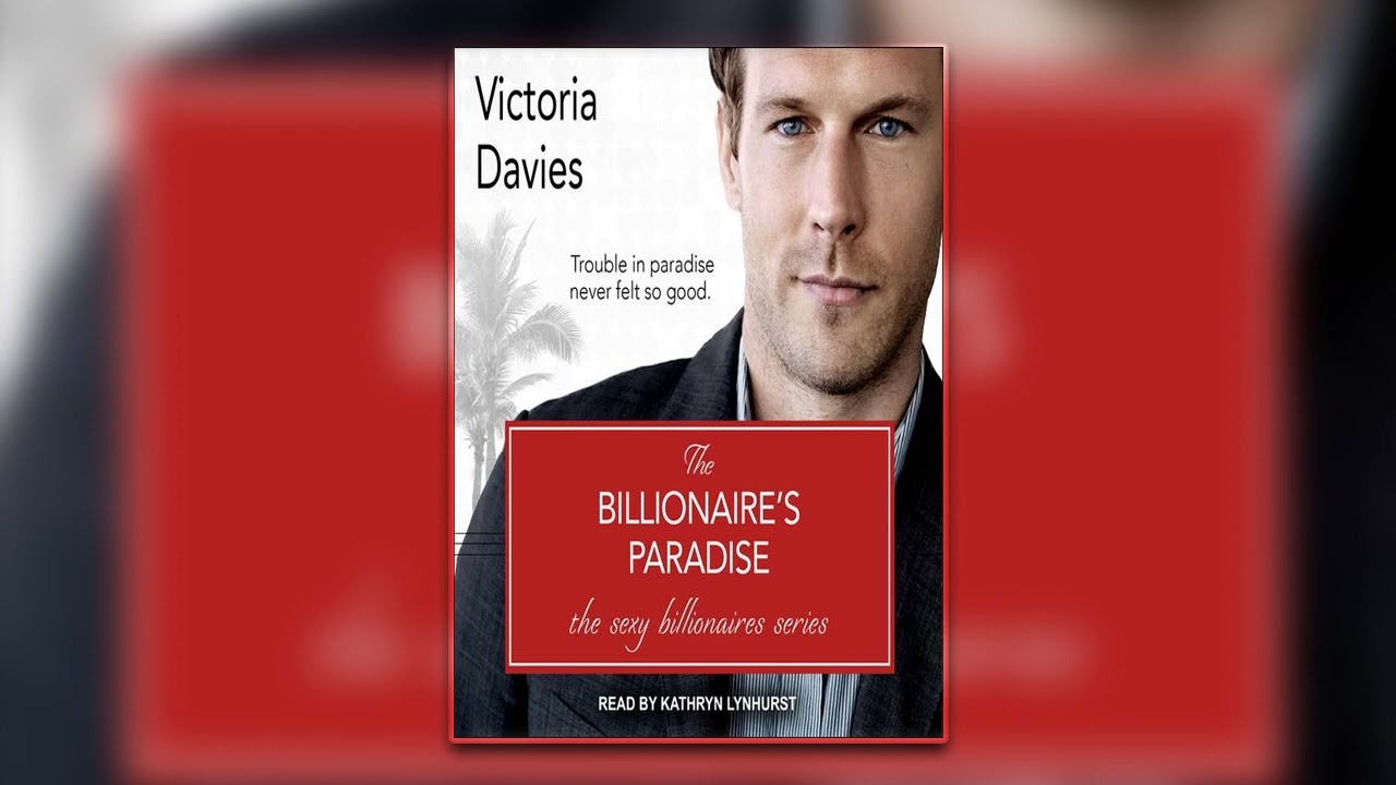 The Billionaire_s Paradise by Victoria Davies - Billionaire Romance Audiobook Full
