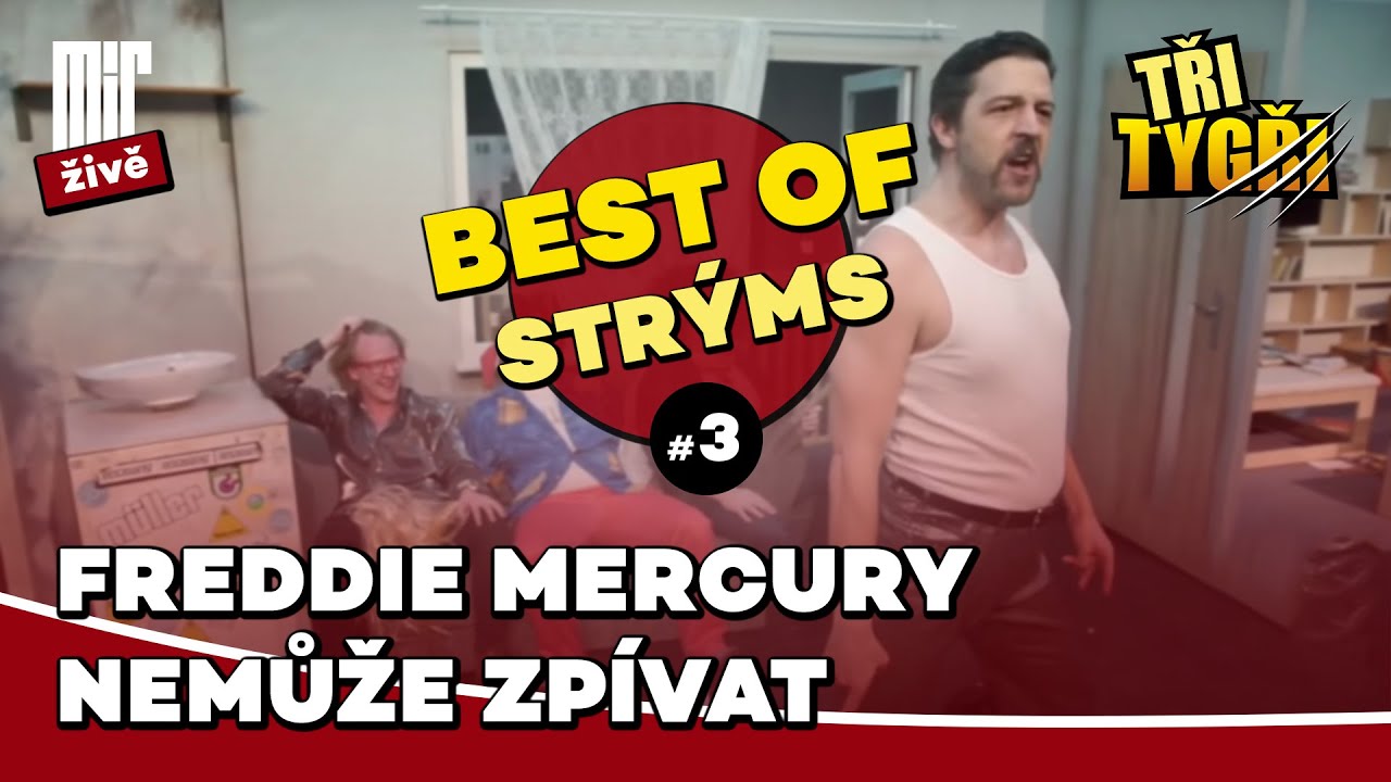 TŘI TYGŘI | Freddie Mercury nemůže zpívat | Best of strýms #3