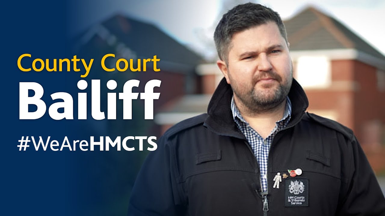 We are HMCTS  - County Court Bailiff