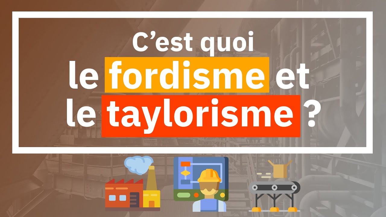 Définition : C'est quoi le TAYLORISME & le FORDISME ?