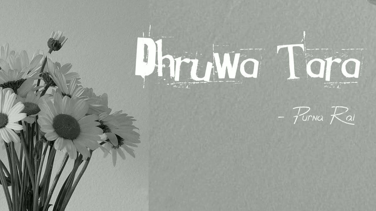 Dhruwa Tara|| Na ta bala le naii huney|| Purna Rai || lyrics