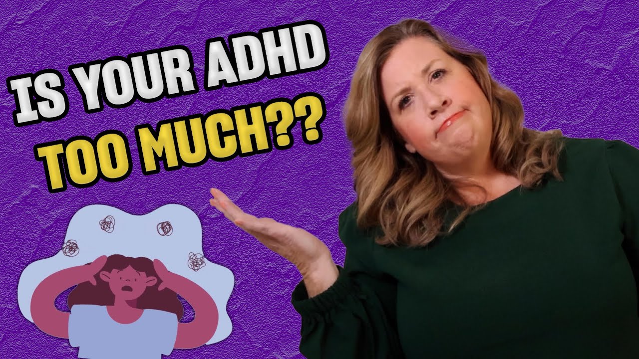 How To Handle Being Told Your ADHD Personality is TOO MUCH