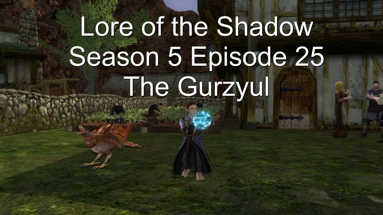 Lore of the Shadow S5 Episode 25: The Gurzyul