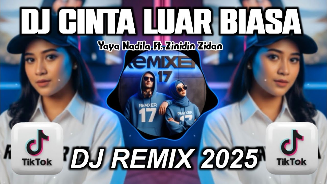 DJ CINTAKU SUNGGUH LUAR BIASA YAYA NADILA FT ZINIDIN ZIDAN | REMIX TERBARU 2025