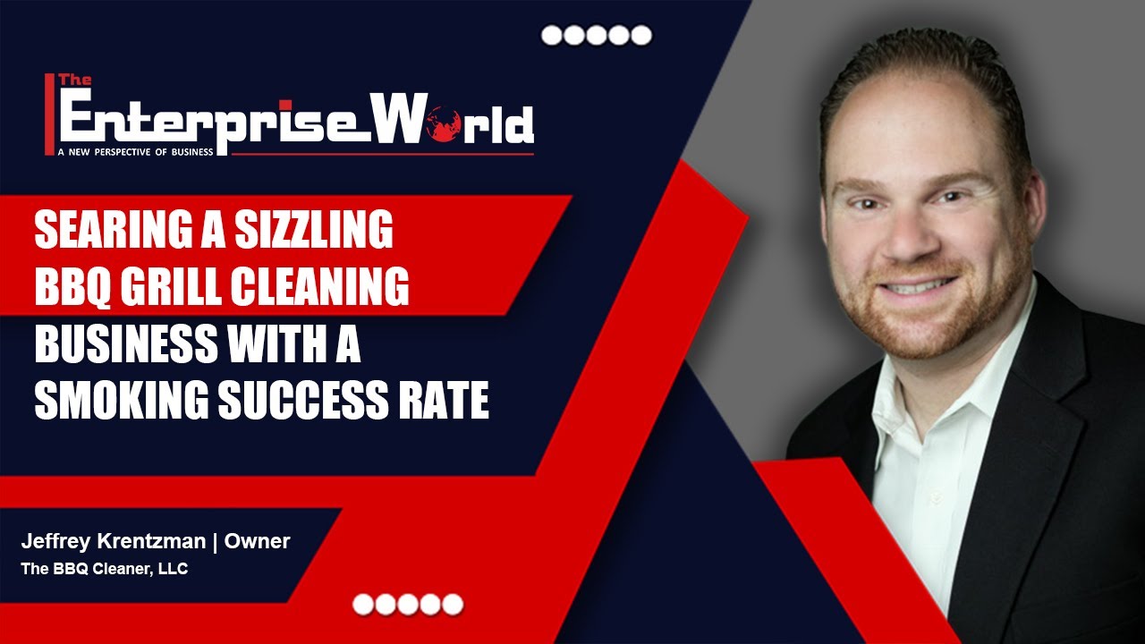In Conversation with Jeffrey Krentzman | The BBQ Cleaner | The Enterprise World