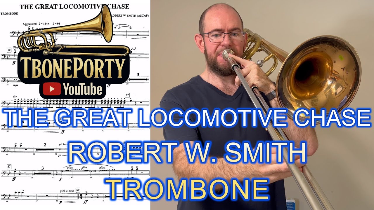 The Great Locomotive Chase - Robert W. Smith (Trombone)