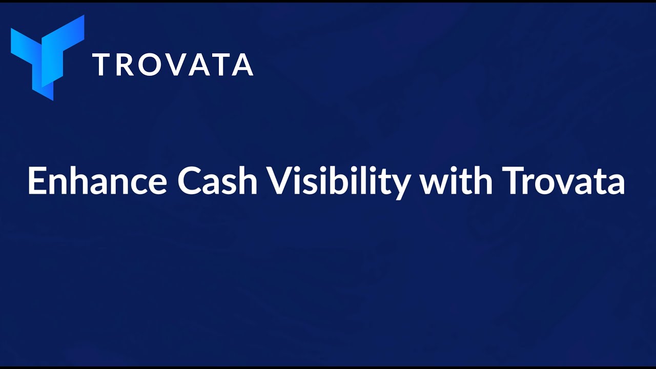 Enhance Cash Flow Visibility with Trovata, the Automated Cash Management Platform