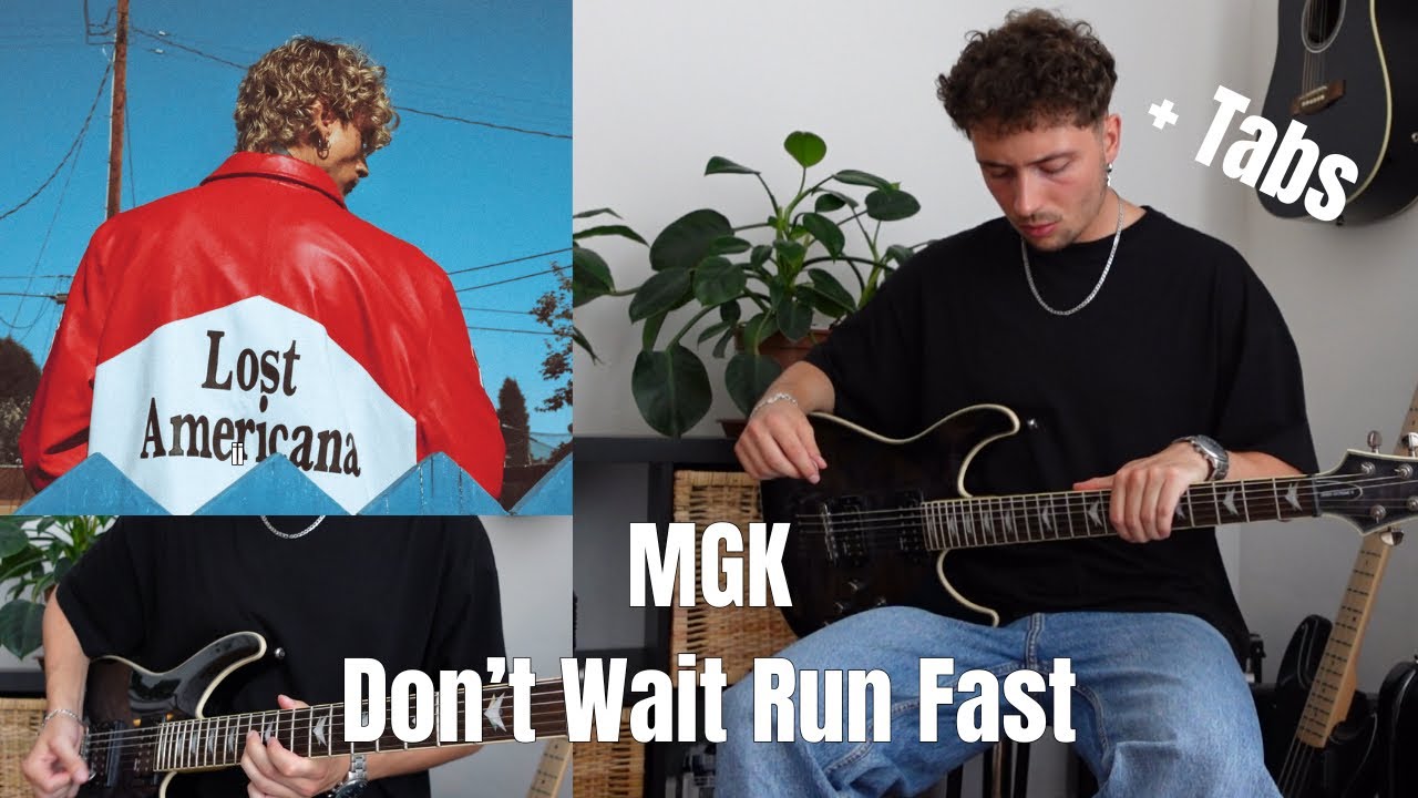 MGK - DON'T WAIT RUN FAST (Guitar Cover + TABS)