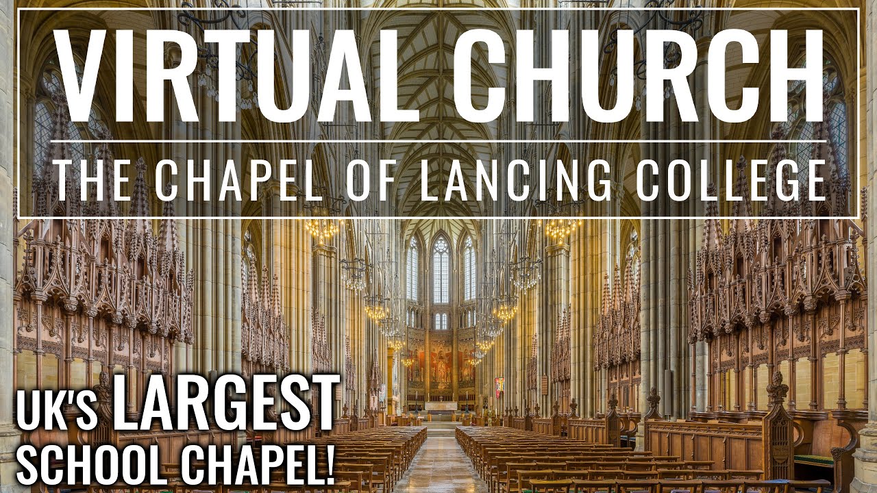 🎵 Hymns and Organ Music from Lancing College Chapel (VIRTUAL CHURCH)