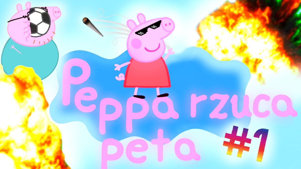 Peppa rzuca peta #1 [PRZERÓBKA]