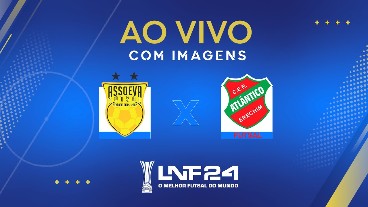 JOGO COMPLETO | LNF 2024 | ASSOEVA x ATLÂNTICO | 3ª RODADA
