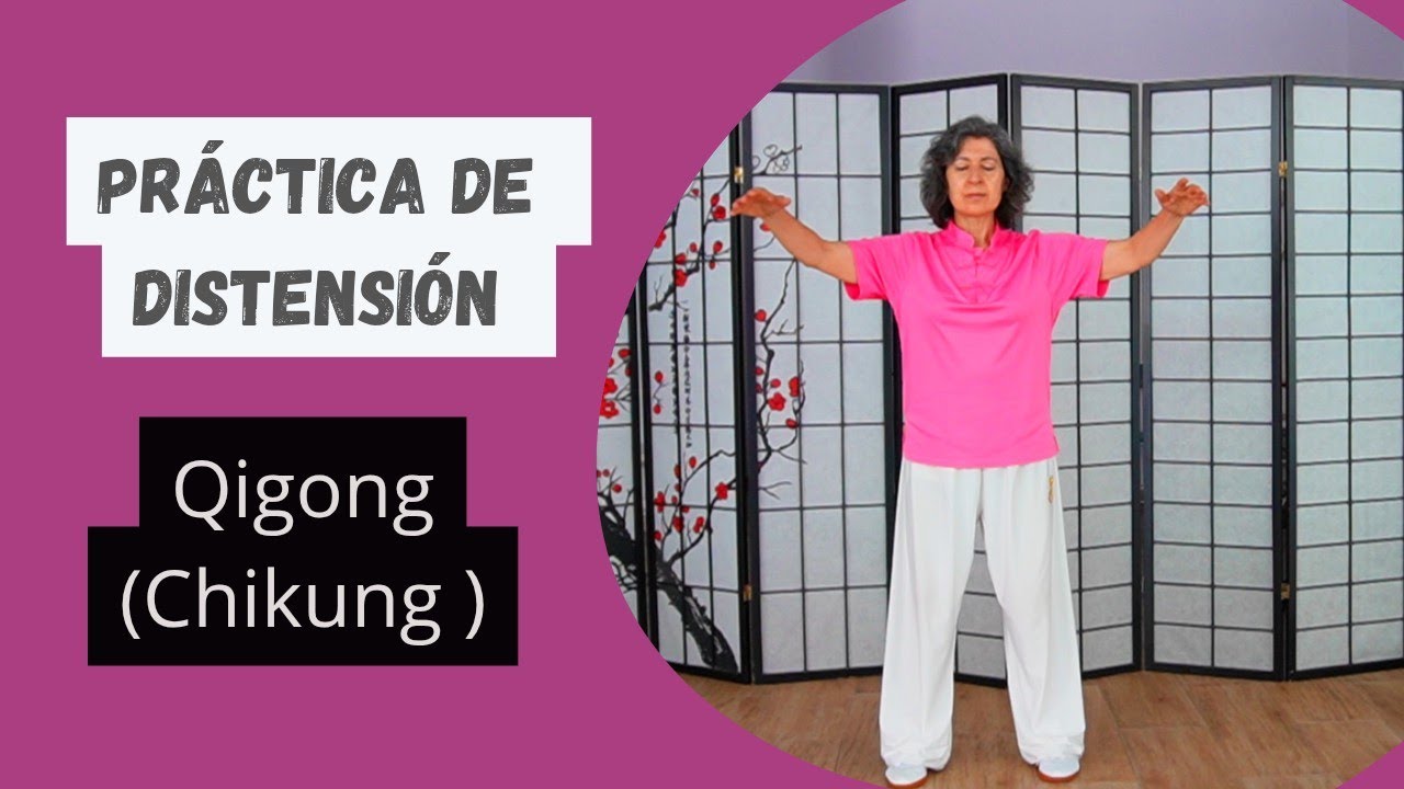 Qigong (CHIKUNG) Práctica de Distensión
