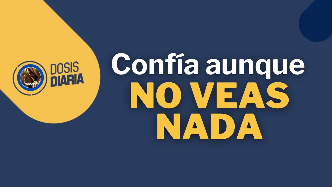 Dosis Diaria Roka - Confía aunque no veas nada.