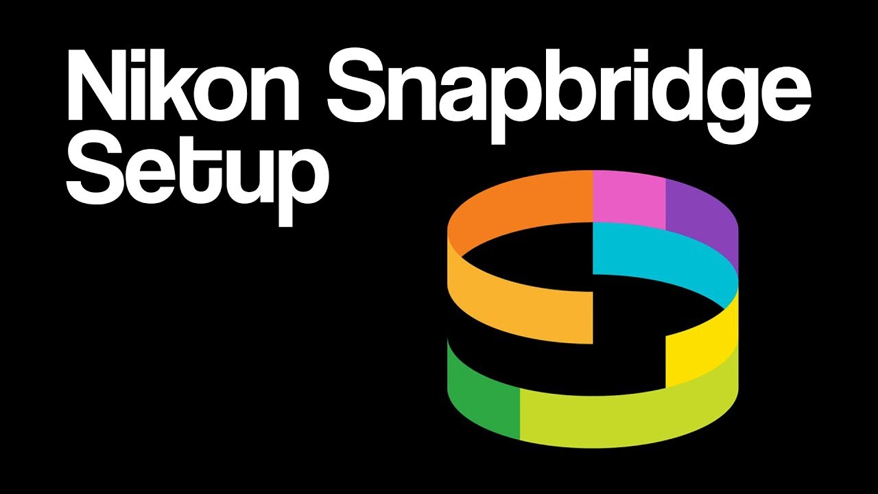 Nikon Snapbridge Setup (2018)