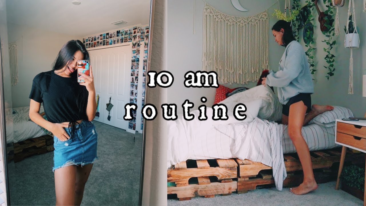 10 am routine *spring break edition*