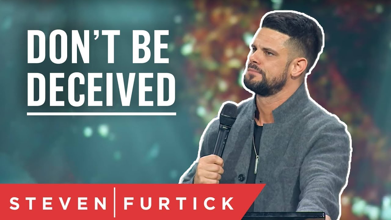 Don’t Be Deceived | Pastor Steven Furtick