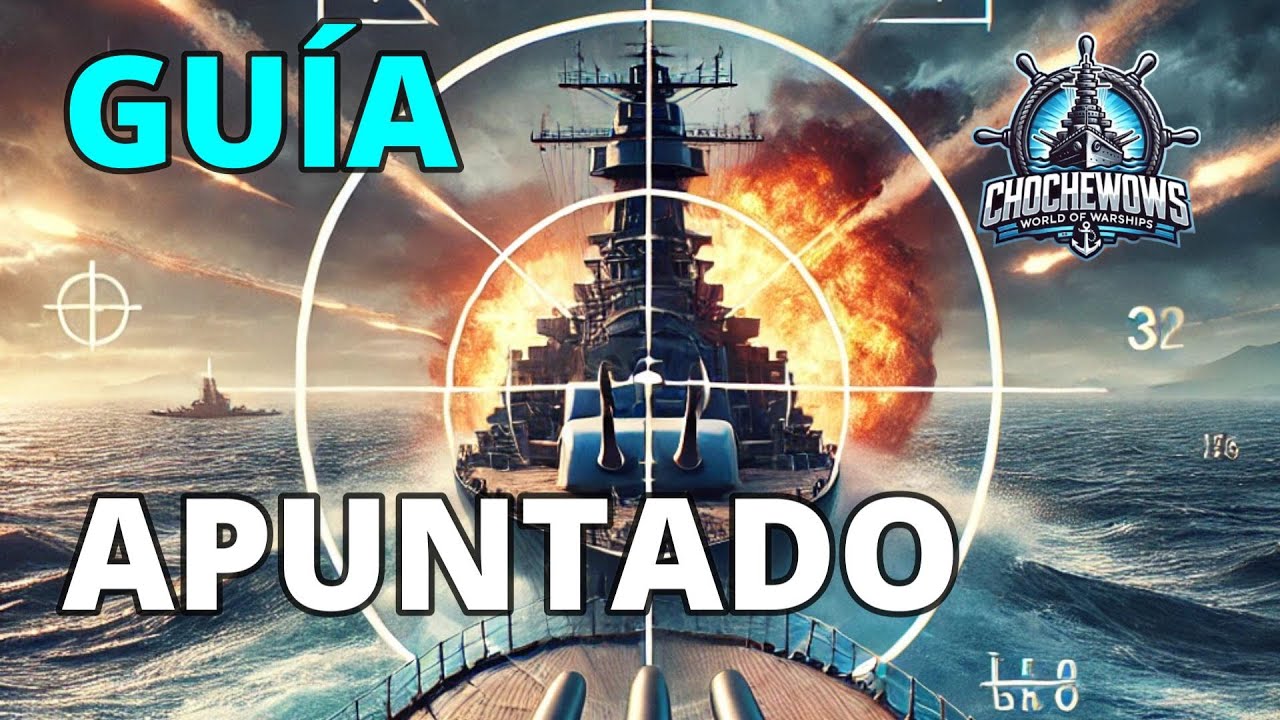 ⚙ Guía de APUNTADO en WoWS | 🚢 Cómo Funciona y Estrategias Efectivas | Domina la Precisión 🔥