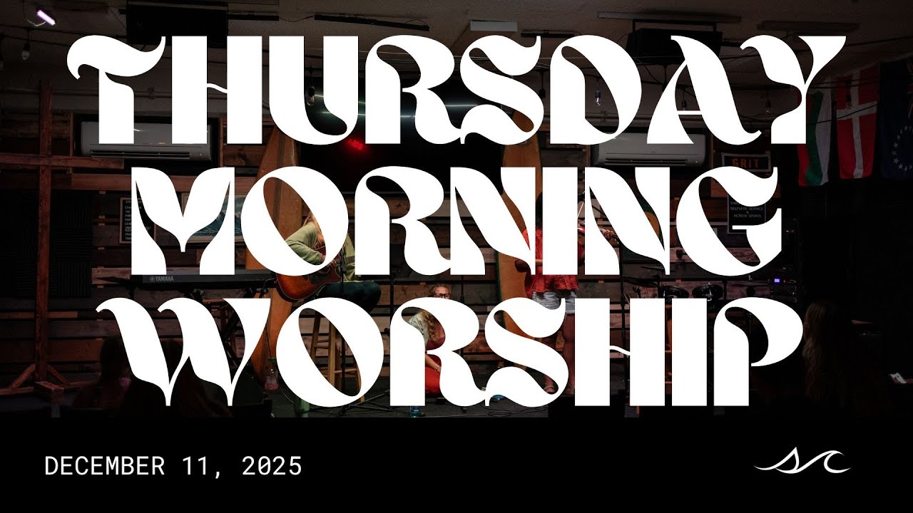 Thursday Morning Worship: December 11, 2025
