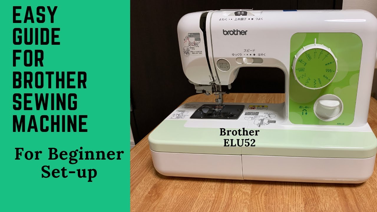 HOW TO SET-UP A BROTHER (ELU52) SEWING MACHINE FOR A BEGINNER SEWIST