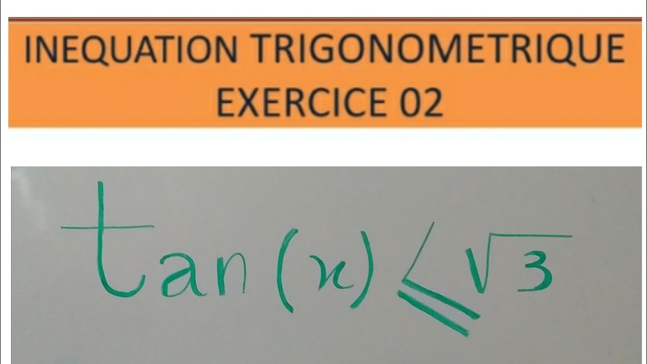 Inéquation trigonométrique exercice 02
