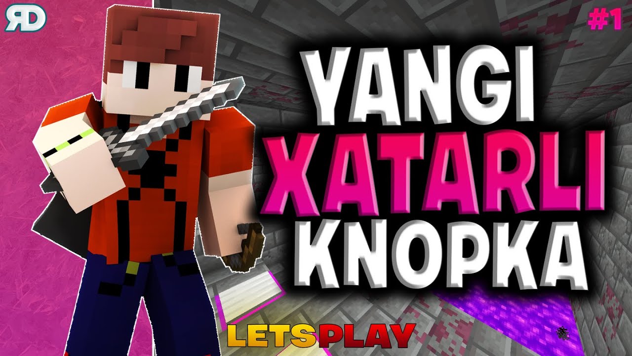XATARLI KNOPKA ◼ MINECRAFT ◼ UZBEKCHA LETSPLAY