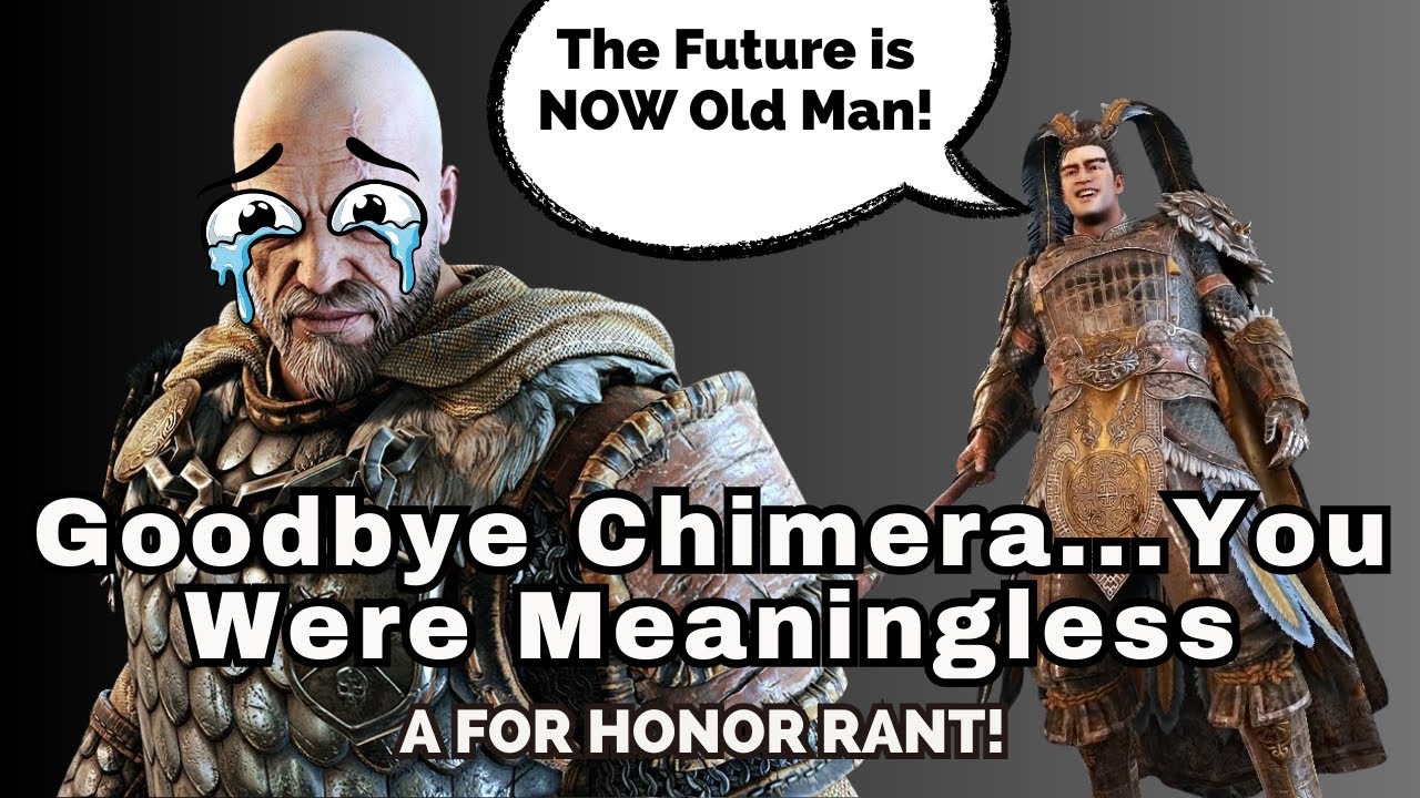 Прощай, Химера... Ты была бессмысленна [Разглагольствования о For Honor]