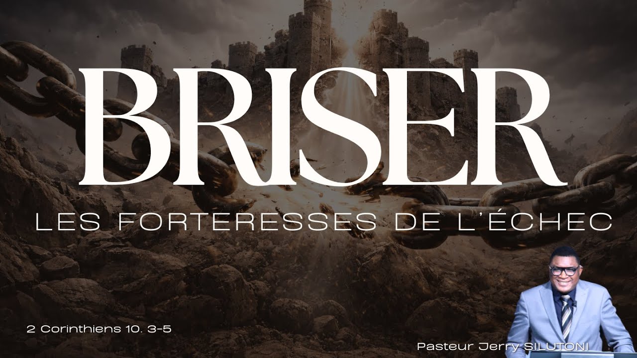 BRISER LES FORTERESSES DE L'ÉCHEC | PASTEUR JERRY SILUTONI