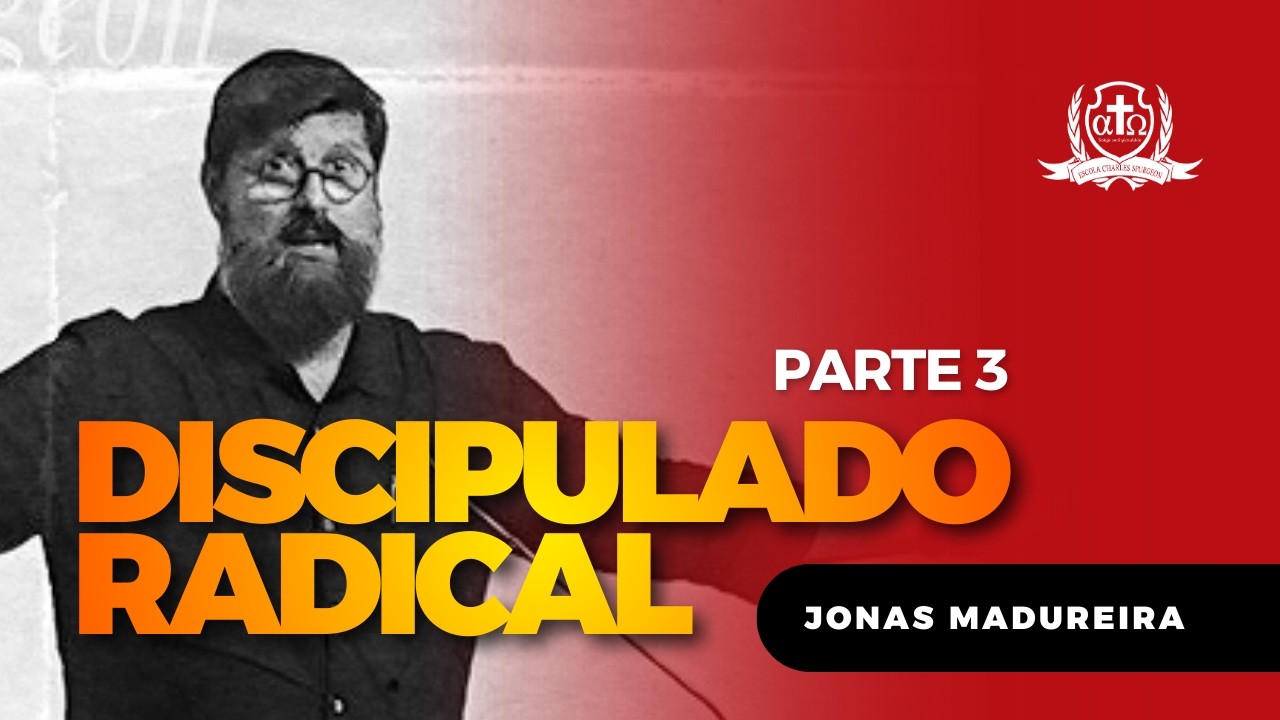 Discipulado Radical (Palestra 3/3) Jonas Madureira.