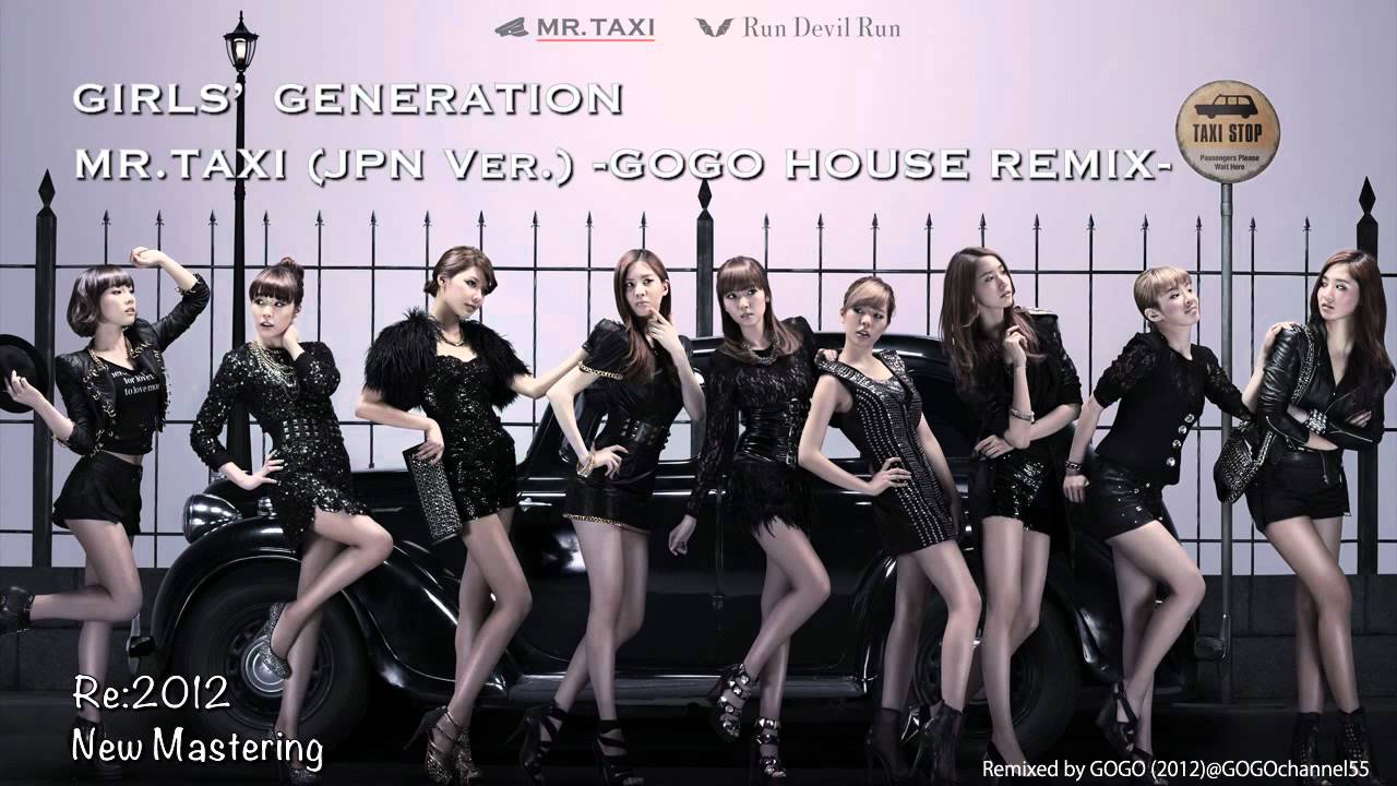[REMIX] 少女時代 (GIRLS'GENERATION) / MR.TAXI (JPN Ver.) -GOGO HOUSE REMIX- (Re_2012)