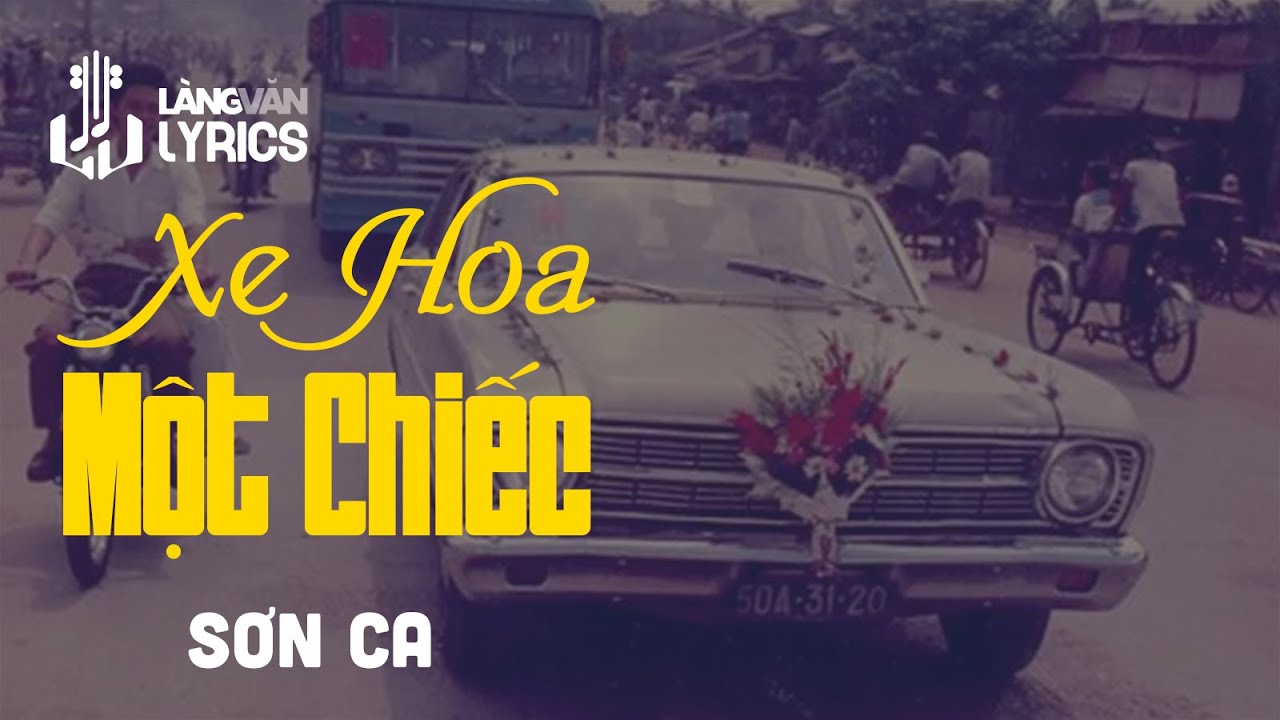 Xe Hoa Một Chiếc | Sơn Ca | Official Làng Văn (Lyrics)