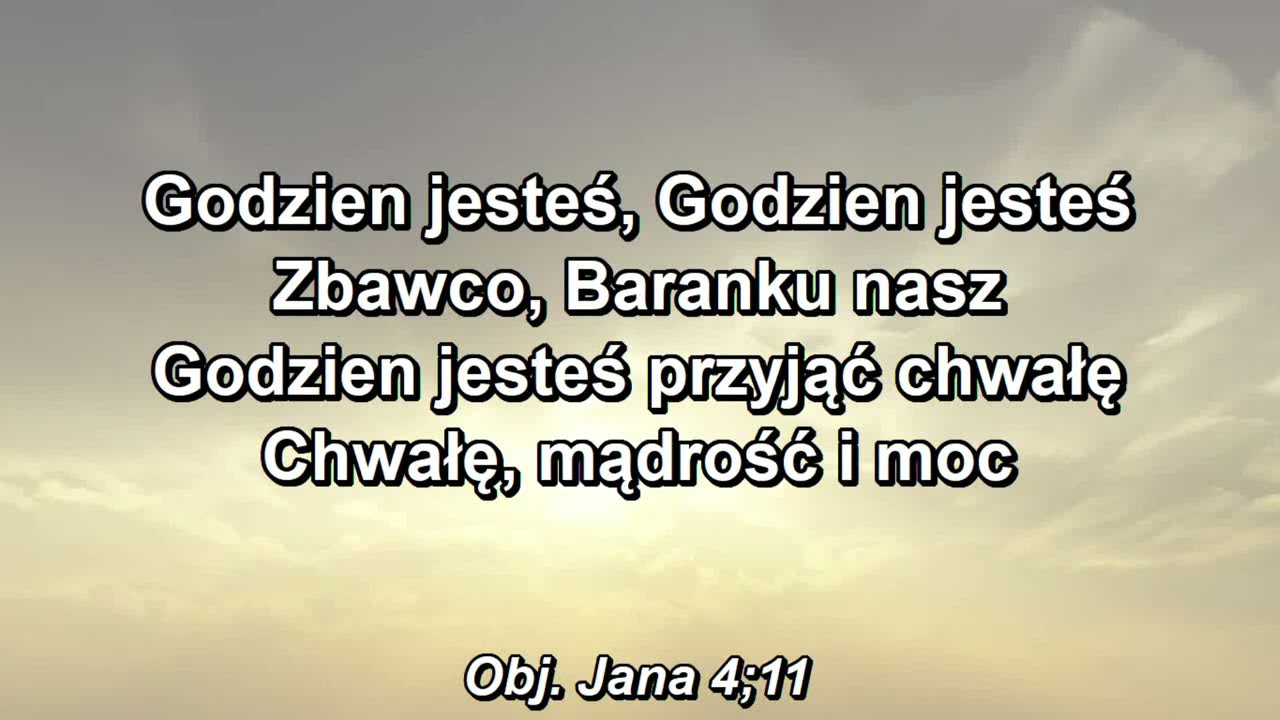 Godzien Jesteś - panie i Boże nasz
