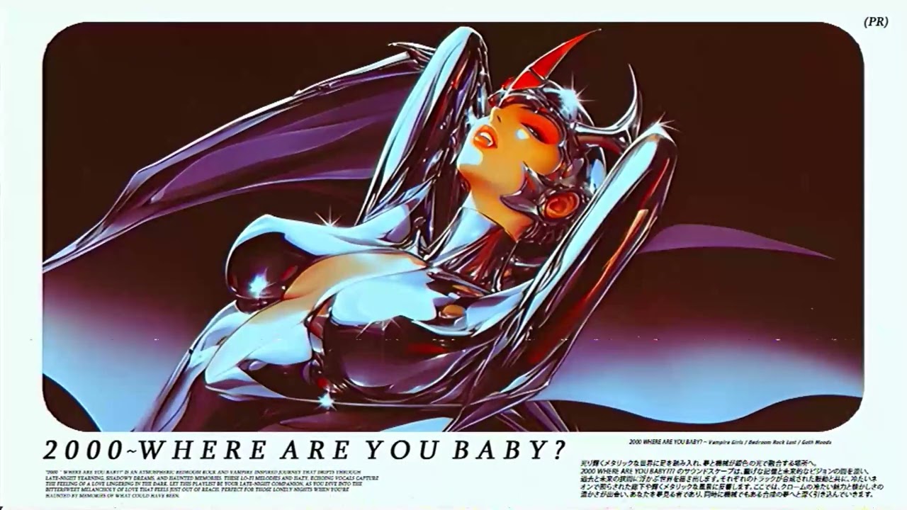 ２０００ ~  𝙒𝙃𝙀𝙍𝙀 𝘼𝙍𝙀 𝙔𝙊𝙐 𝘽𝘼𝘽𝙔?  / 𝘝𝘢𝘮𝘱𝘪𝘳𝘦 𝘎𝘪𝘳𝘭𝘴 / 𝘉𝘦𝘥𝘳𝘰𝘰𝘮 𝘙𝘰𝘤𝘬 𝘓𝘶𝘴𝘵 / 𝘎𝘰𝘵𝘩 𝘔𝘰𝘰𝘥𝘴