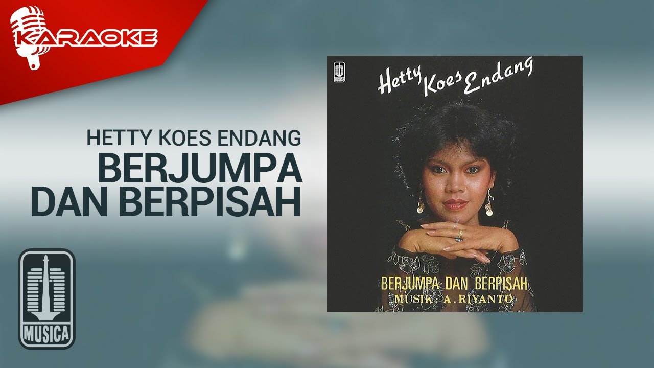 Hetty Koes Endang - Berjumpa Dan Berpisah (Official Karaoke Video)