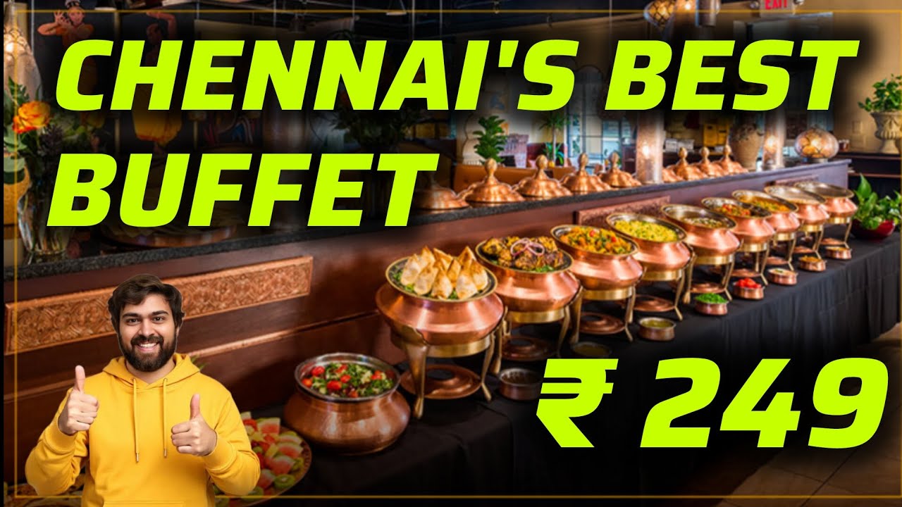 Best Buffet in Chennai below 500 | Must Try Restaurant in T Nagar
