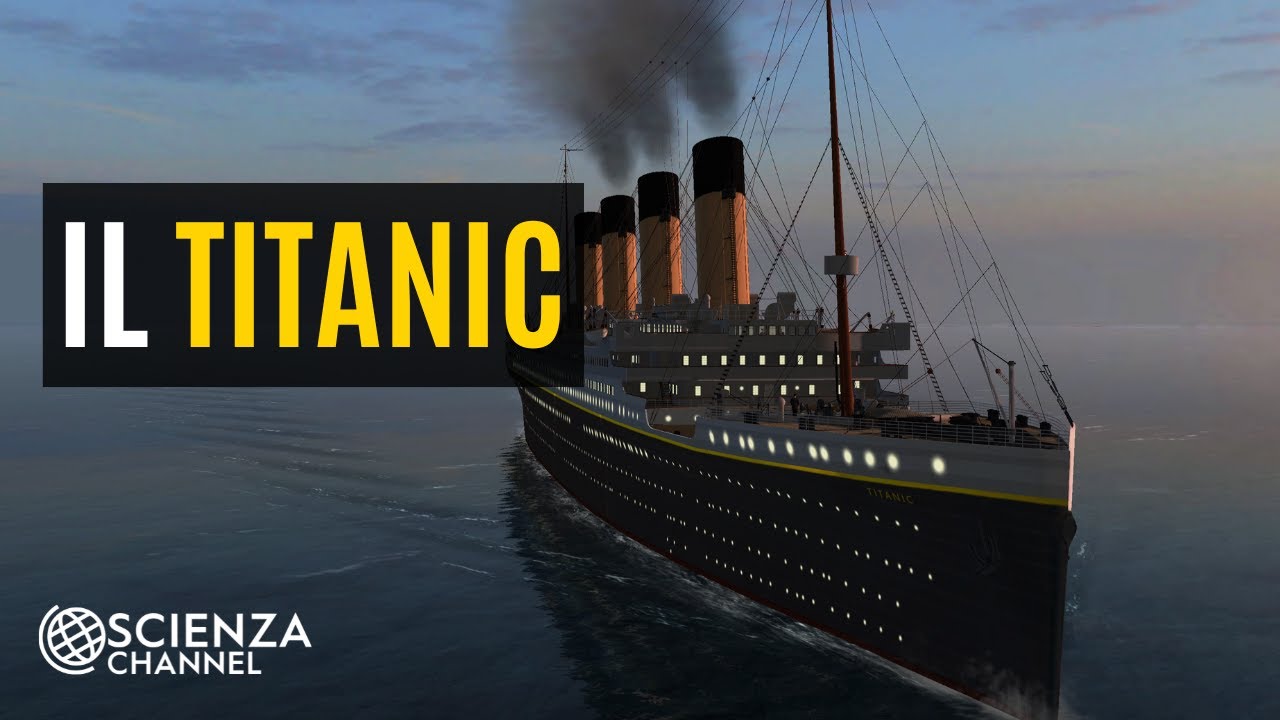 Titanic: dalla sua nascita fino al naufragio | Scienza Channel
