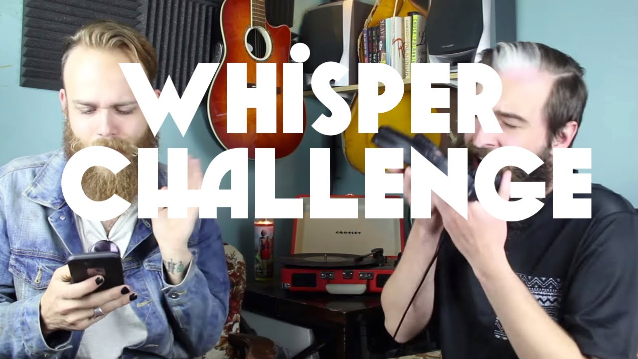 The Whisper Challenge | The Gay Beards
