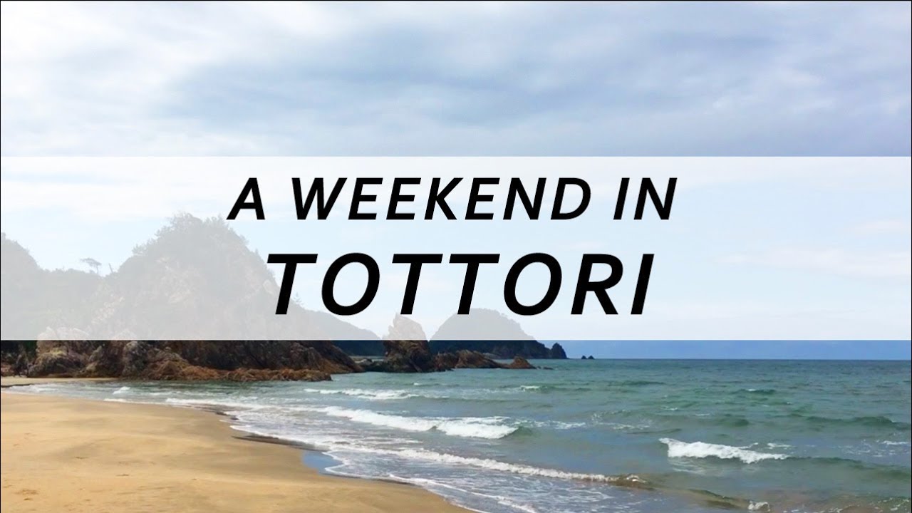 A Weekend in Tottori