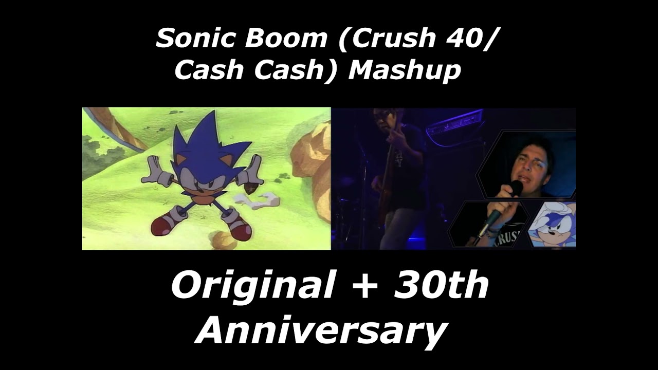 Sonic Boom Mashup (Crush 40/Cash Cash Versions) (30th Anniversary)