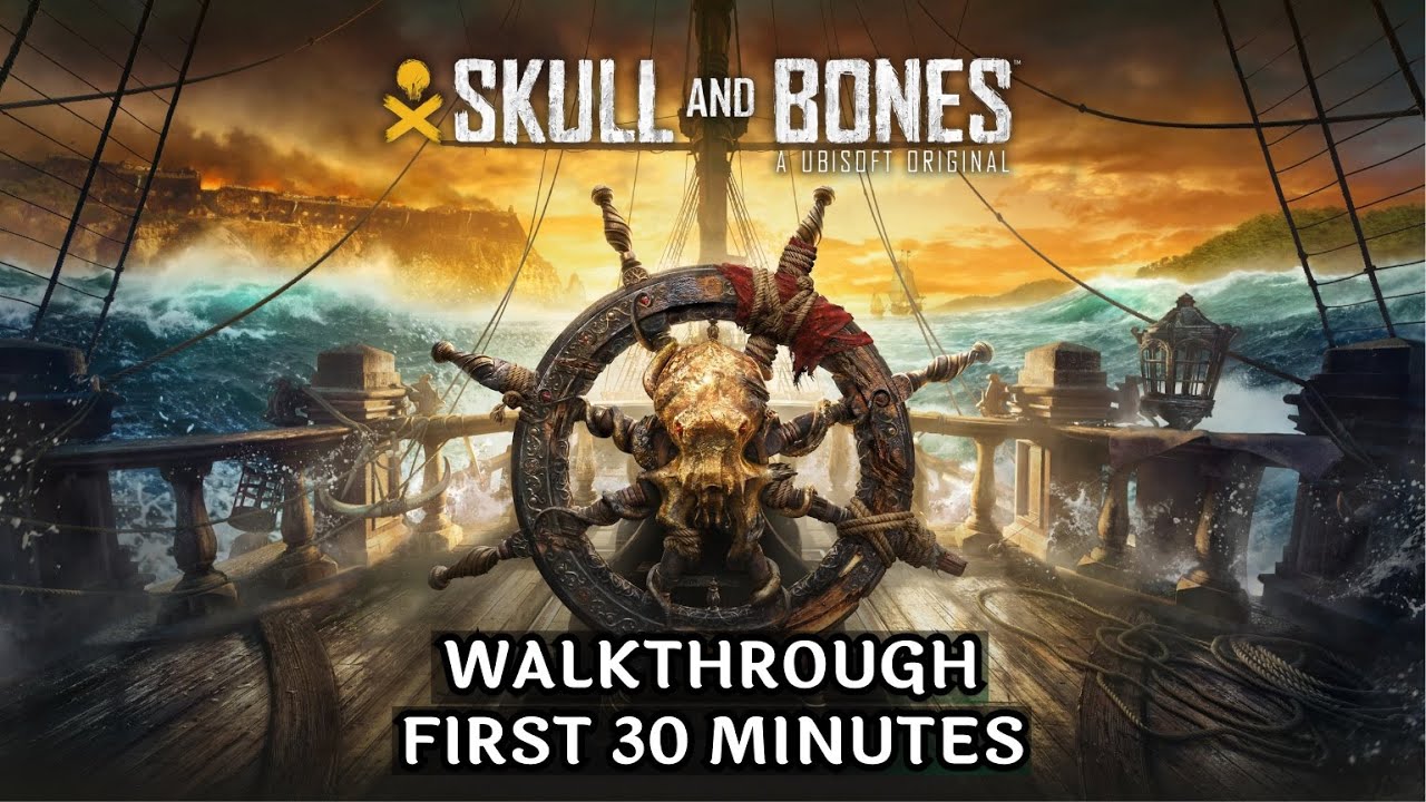 Skull & Bones First 30 Minutes Walkthrough