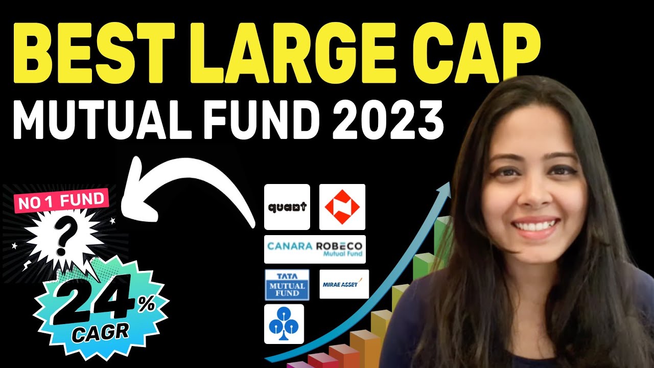 Best Large Cap Mutual Funds For 2023 :Step by Step Analysis of 32 Large Cap Funds for SIP, Longterm