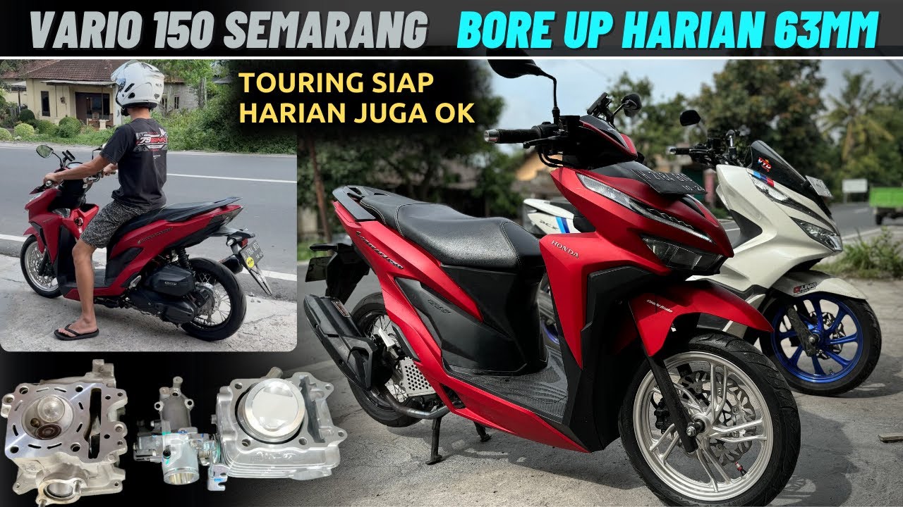 BORE UP HARIAN TOURING VARIO 63MM DARI SEMARANG - BASIC VARIO 150