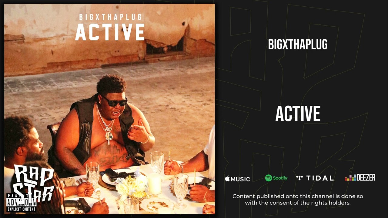 BigXthaPlug- &ldquo;Active&rdquo;