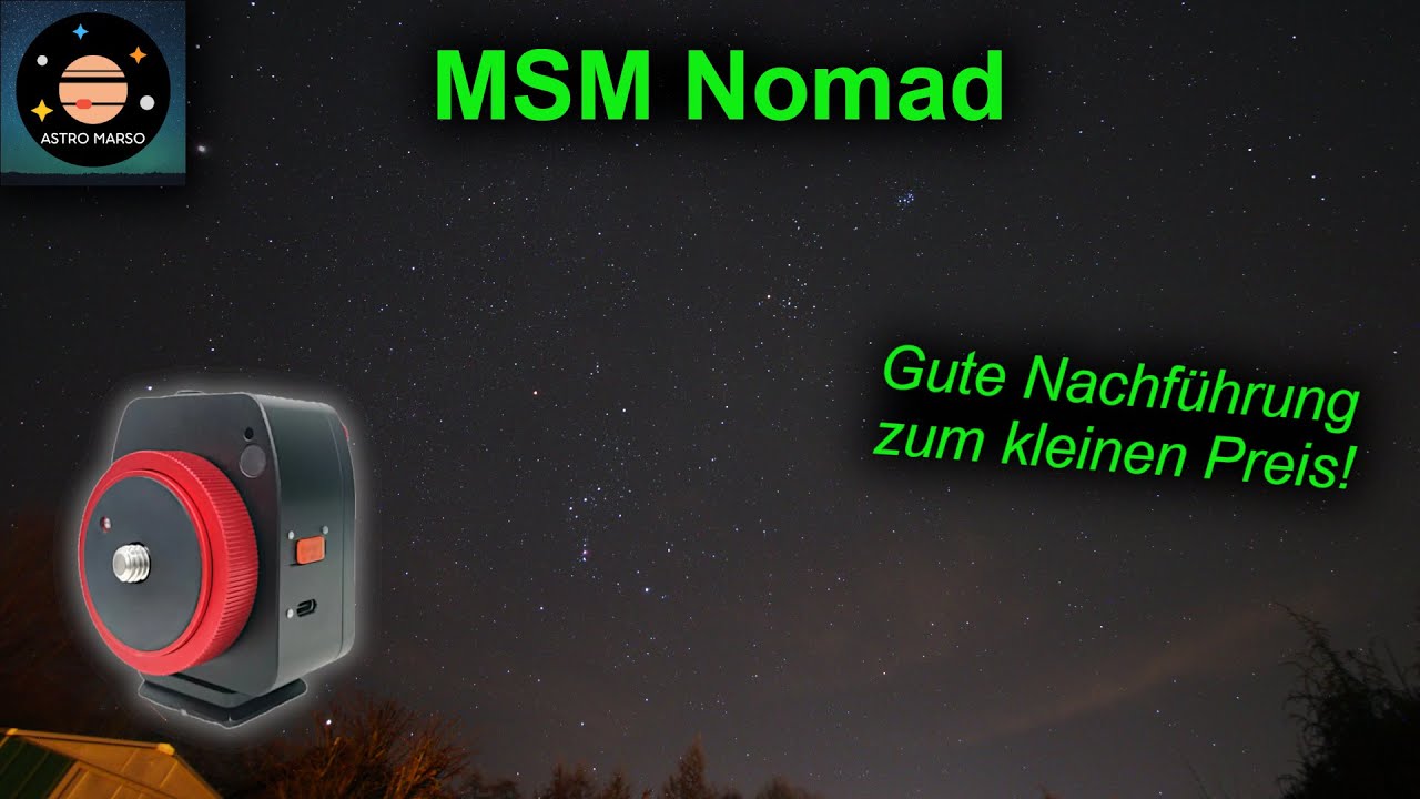 Dein Einstieg in die Astrofotografie? | Review zum MSM Nomad Tracker