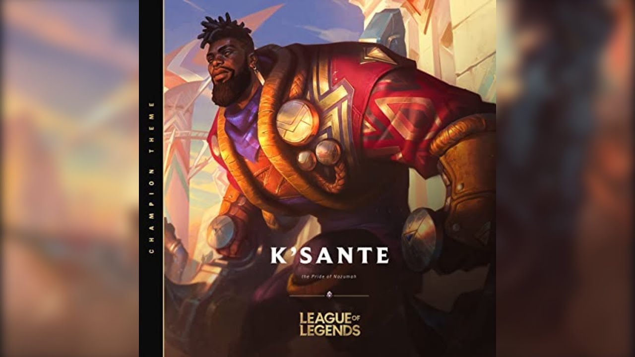 롤 신챔프 크산테 테마 음악 - 320 kb & 30분 연속 재생 (K'Sante, the Pride of Nazumah)