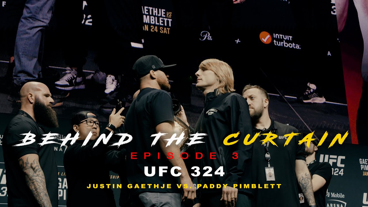 Behind The Curtain - EPISODE 3 (UFC 324 Justin Gaethje VS. Paddy Pimblett)