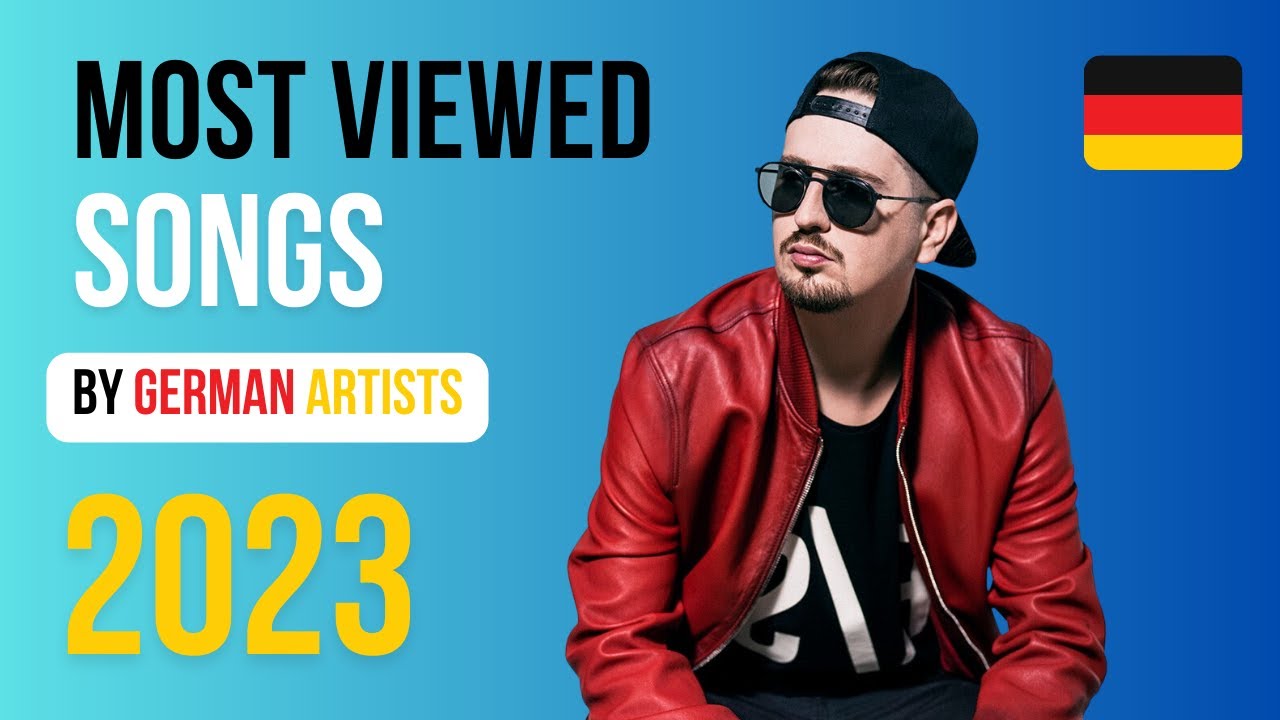Top 100 Most VIEWED SONGS of ALL TIME by GERMAN Artists - August 2023